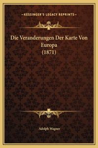 Die Veranderungen Der Karte Von Europa (1871)