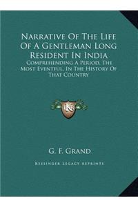 Narrative Of The Life Of A Gentleman Long Resident In India