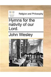 Hymns for the Nativity of Our Lord.