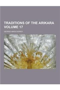 Traditions of the Arikara Volume 17