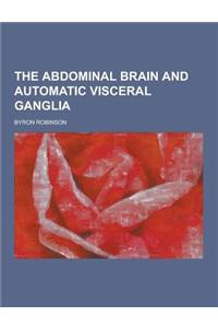 The Abdominal Brain and Automatic Visceral Ganglia