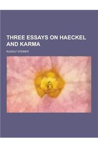 Three Essays on Haeckel and Karma