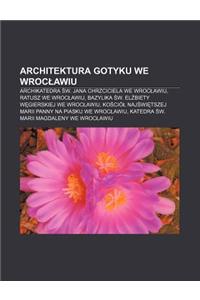 Architektura Gotyku We Wroc Awiu