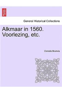 Alkmaar in 1560. Voorlezing, Etc.