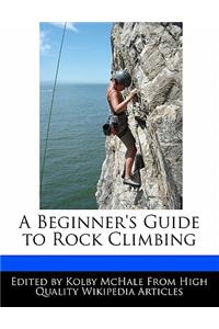 A Beginner's Guide to Rock Climbing