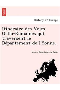 Itineraire des Voies Gallo-Romaines qui traversent le Département de l'Yonne.