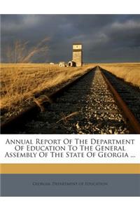 Annual Report Of The Department Of Education To The General Assembly Of The State Of Georgia ...