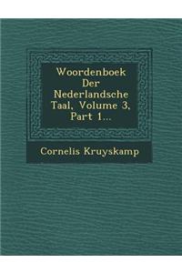 Woordenboek Der Nederlandsche Taal, Volume 3, Part 1...