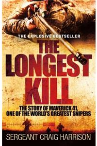 The Longest Kill: The Story of Maverick 41, One of the World's Greatest Snipers