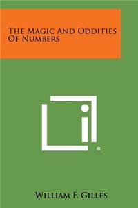 The Magic and Oddities of Numbers