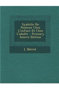 Syphilis Du Poumon Chez L'Enfant Et Chez L'Adulte