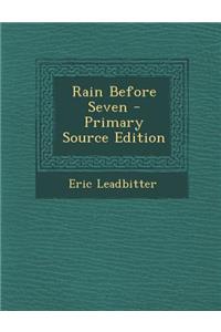Rain Before Seven