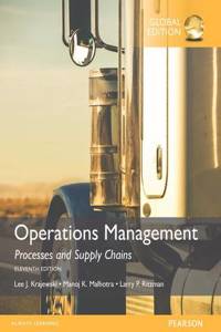 Operations Management: Processes and Supply Chains, Global Edition