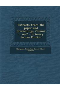 Extracts from the Paper and Proceedings Volume 1, No.2 - Primary Source Edition