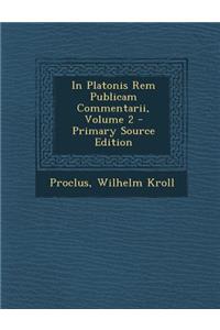 In Platonis Rem Publicam Commentarii, Volume 2