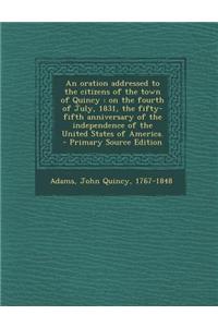 An Oration Addressed to the Citizens of the Town of Quincy