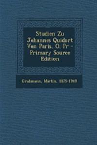 Studien Zu Johannes Quidort Von Paris, O. PR
