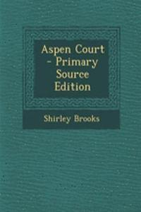 Aspen Court - Primary Source Edition