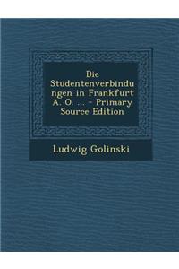 Die Studentenverbindungen in Frankfurt A. O. ... - Primary Source Edition