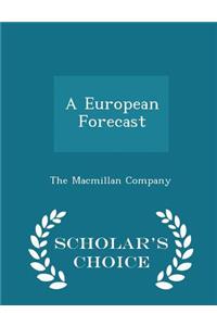 A European Forecast - Scholar's Choice Edition