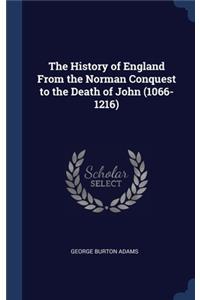 The History of England From the Norman Conquest to the Death of John (1066-1216)