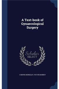 A Text-book of Gynaecological Surgery