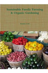 Sustainable Family Farming & Organic Gardening