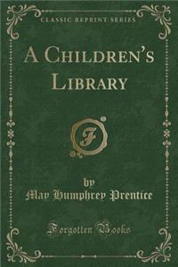 A Children's Library (Classic Reprint)