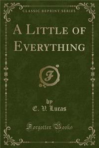 A Little of Everything (Classic Reprint)