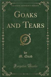 Goaks and Tears (Classic Reprint)