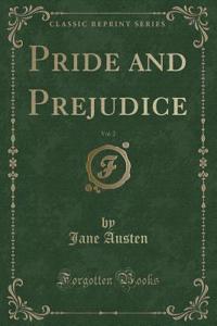 Pride and Prejudice, Vol. 2 (Classic Reprint)