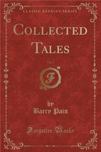 Collected Tales, Vol. 1 (Classic Reprint)