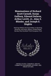 Nominations of Richard Scott Carnell, Susan Gaffney, Edward DeSeve, Arthur Levitt, Jr., Alan S. Blinder, and Joseph E. Stiglitz: Hearings Before the Committee on Banking, Housing, and Urban Affairs, United States Senate, One Hundred Third Congress, First