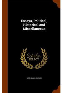 Essays, Political, Historical and Miscellaneous