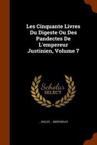 Les Cinquante Livres Du Digeste Ou Des Pandectes De L'empereur Justinien, Volume 7