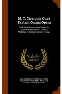 M. T. Ciceronis Quae Exstant Omnia Opera