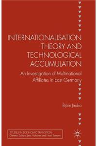 Internationalisation Theory and Technological Accumulation