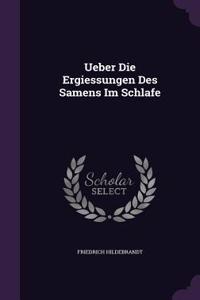 Ueber Die Ergiessungen Des Samens Im Schlafe