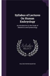 Syllabus of Lectures On Human Embryology