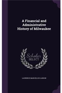 A Financial and Administrative History of Milwaukee