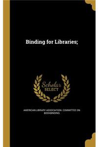 Binding for Libraries;