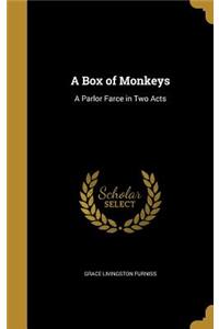 A Box of Monkeys