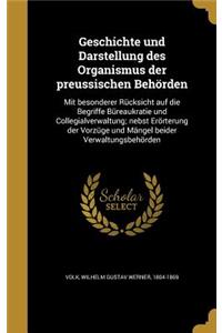 Geschichte und Darstellung des Organismus der preussischen Behörden
