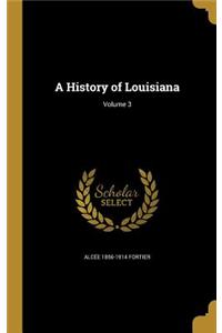 History of Louisiana; Volume 3