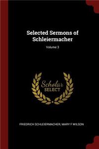 Selected Sermons of Schleiermacher; Volume 3