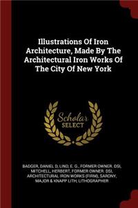 Illustrations Of Iron Architecture, Made By The Architectural Iron Works Of The City Of New York