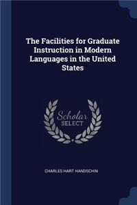 Facilities for Graduate Instruction in Modern Languages in the United States