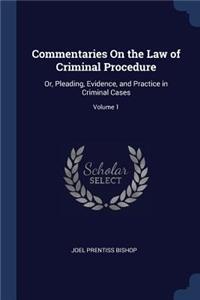 Commentaries On the Law of Criminal Procedure