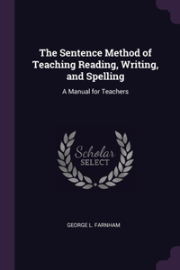 The Sentence Method of Teaching Reading, Writing, and Spelling