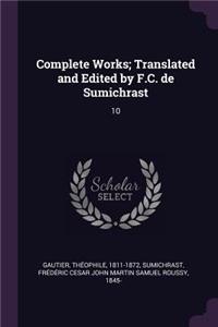 Complete Works; Translated and Edited by F.C. de Sumichrast